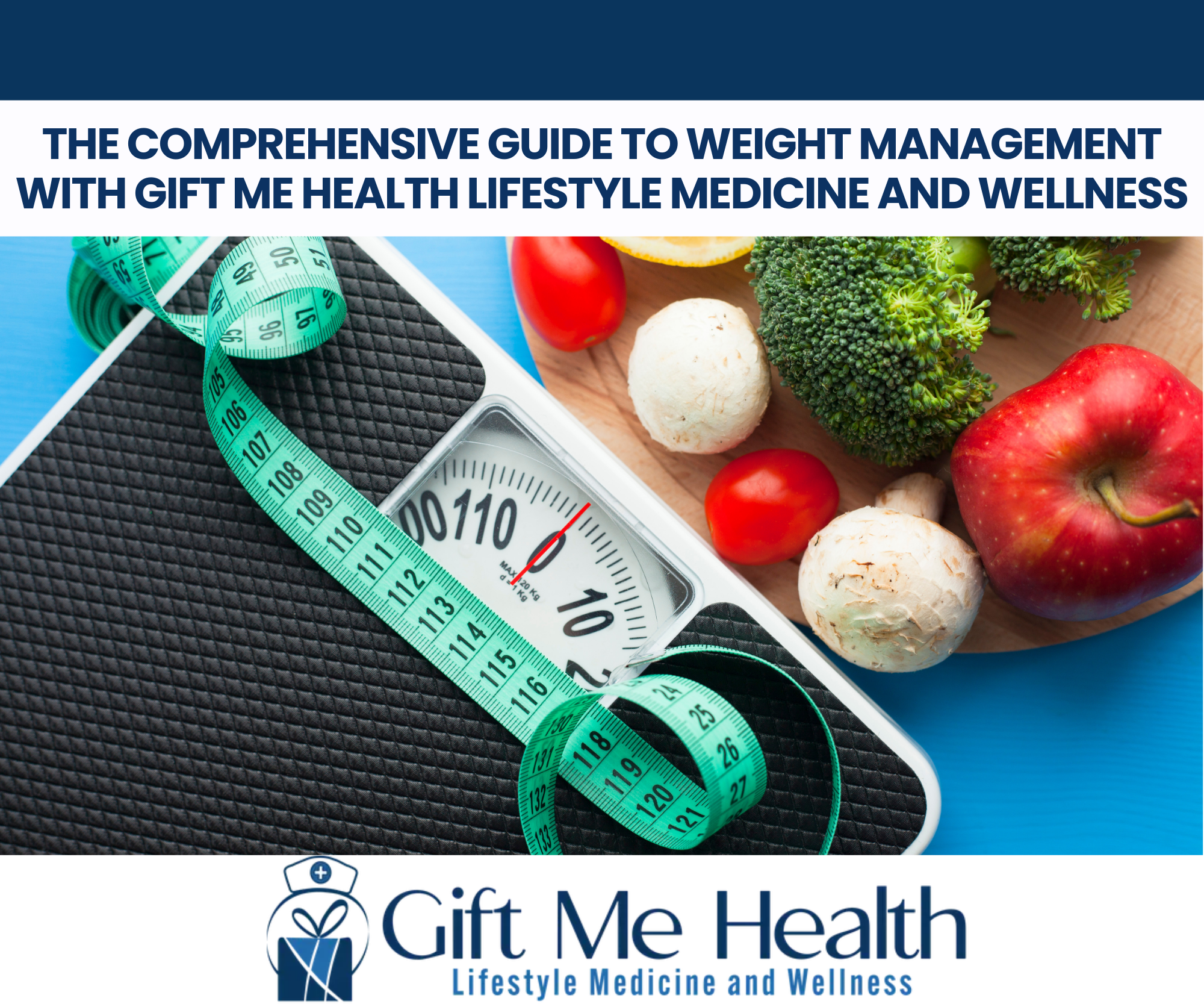 The Comprehensive Guide to Weight Management with Gift Me Health Lifestyle Medicine and Wellness